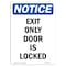 Signmission OSHA Notice Sign, Exit Only Door Is Locked, 24in X 18in Aluminum, 18"W, 24" L, Portrait OS-NS-A-1824-V-12229 - alternate 1